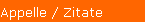 Appelle / Zitate