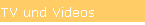 TV und Videos